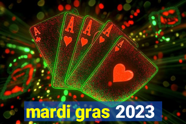 mardi gras 2023