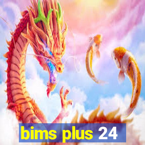 bims plus 24