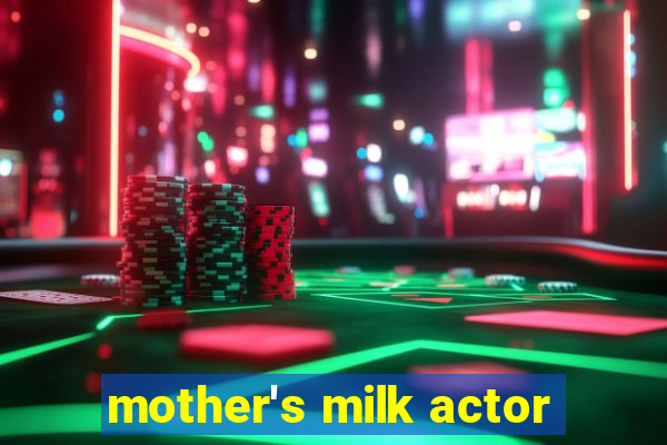 mother's milk actor