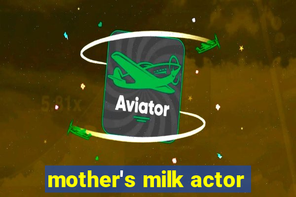 mother's milk actor