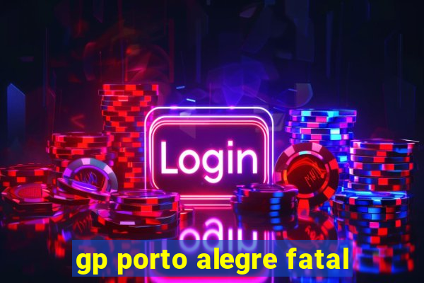 gp porto alegre fatal