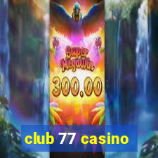 club 77 casino