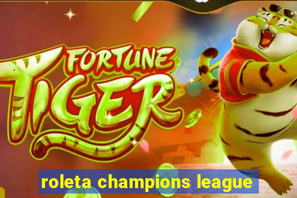 roleta champions league