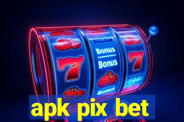 apk pix bet