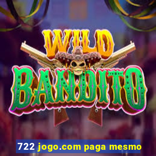 722 jogo.com paga mesmo