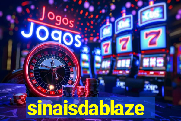 sinaisdablaze