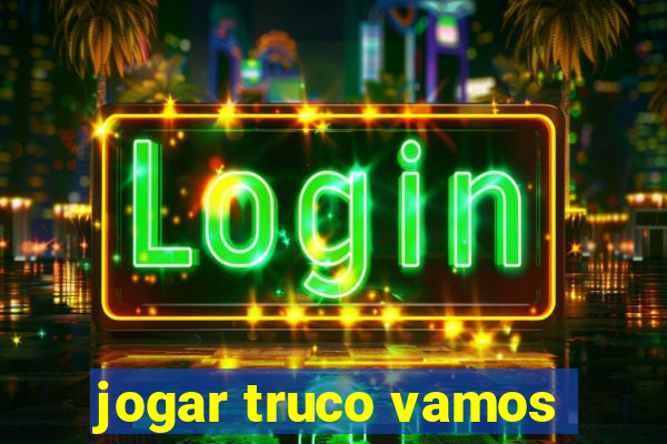 jogar truco vamos