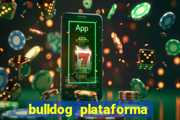 bulldog plataforma de jogos