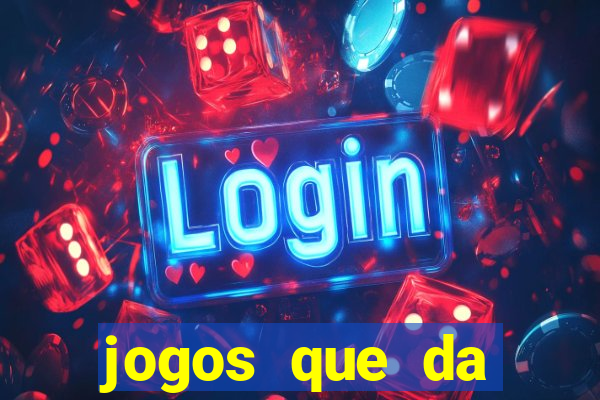 jogos que da dinheiro online