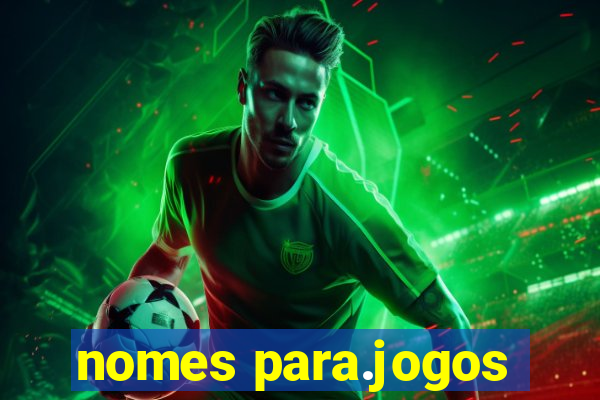 nomes para.jogos