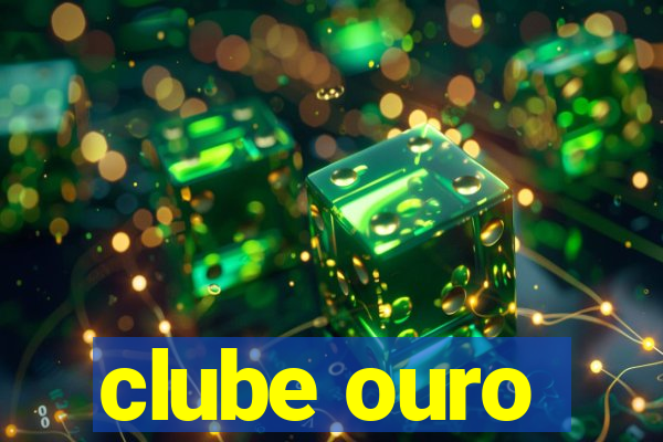 clube ouro