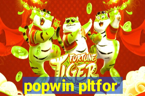 popwin pltfor