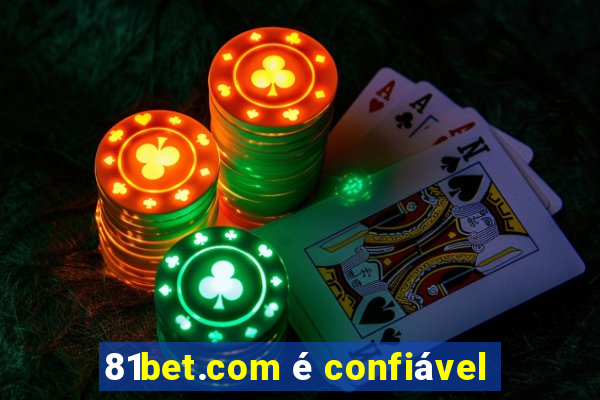 81bet.com é confiável