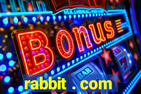 rabbit . com