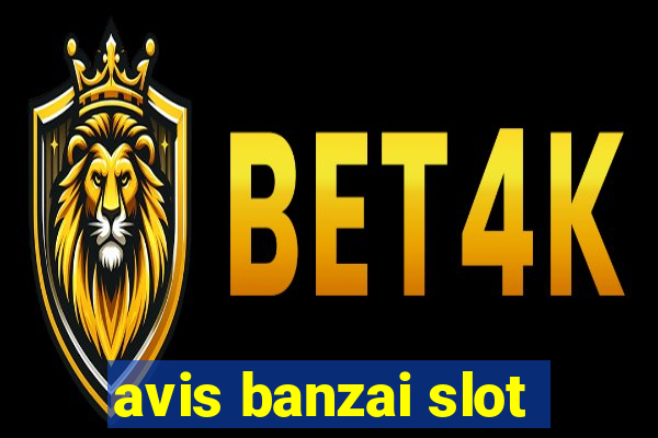 avis banzai slot