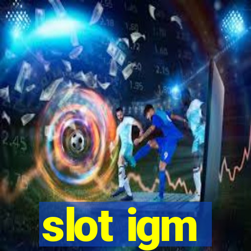 slot igm