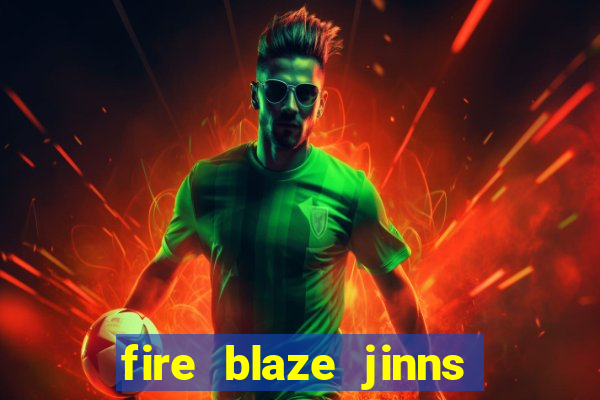 fire blaze jinns moon slot