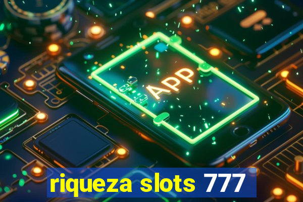 riqueza slots 777