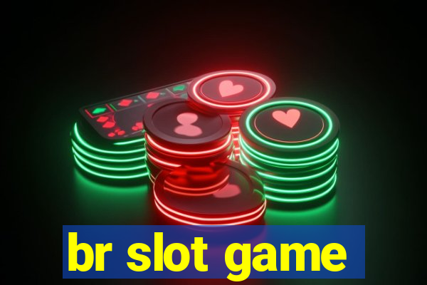 br slot game