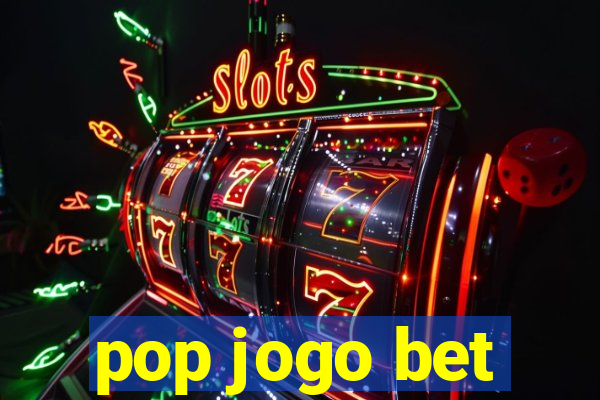 pop jogo bet