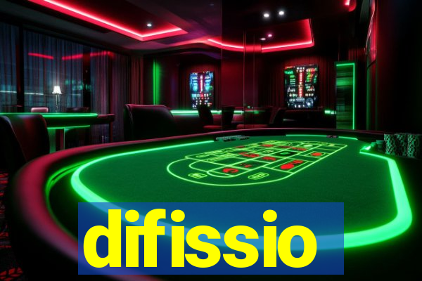 difissio