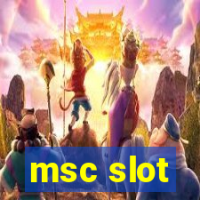 msc slot