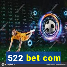 522 bet com