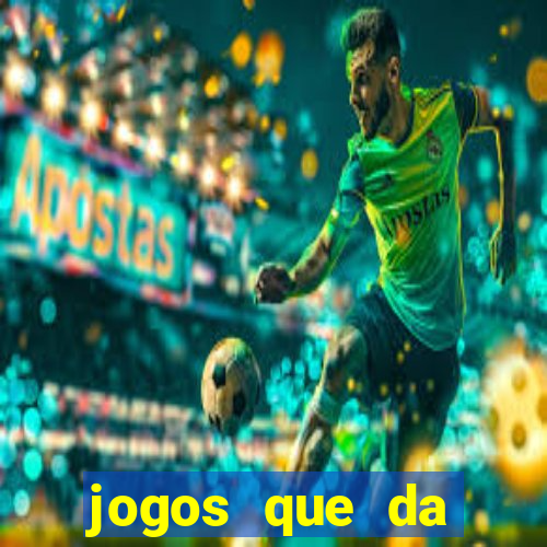 jogos que da dinheiro sem depositar nada