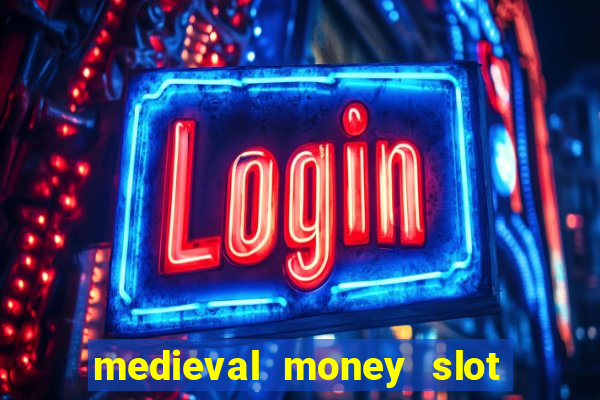 medieval money slot free play