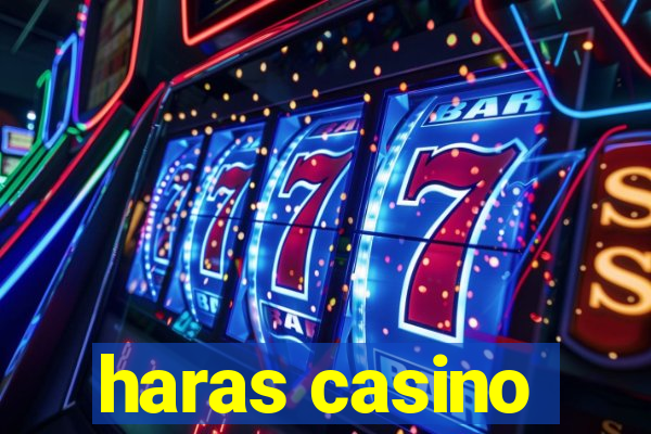 haras casino