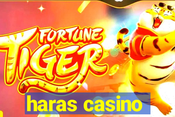 haras casino