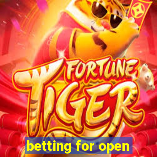 betting for open