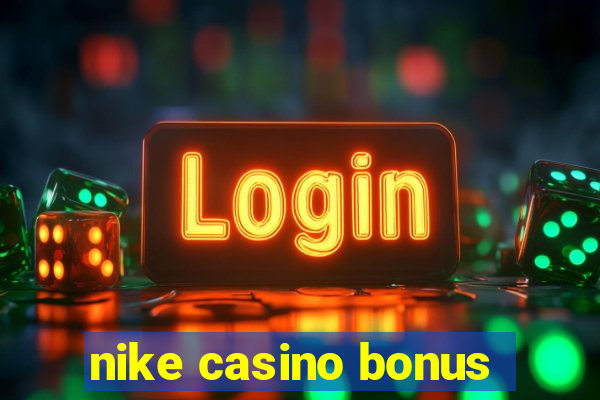 nike casino bonus