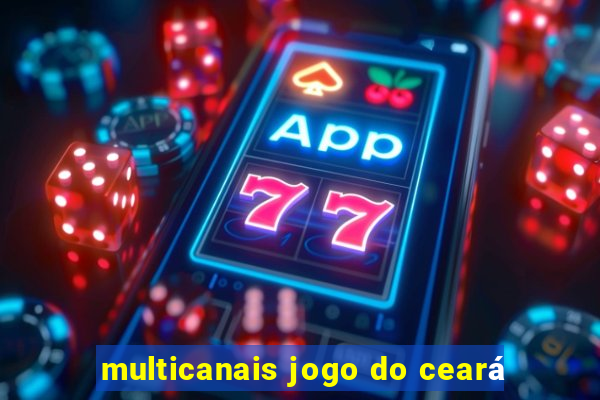 multicanais jogo do ceará