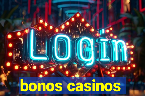 bonos casinos