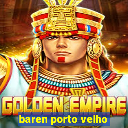 baren porto velho