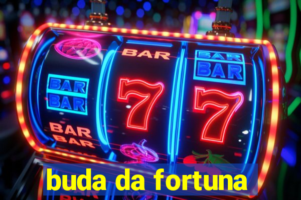 buda da fortuna