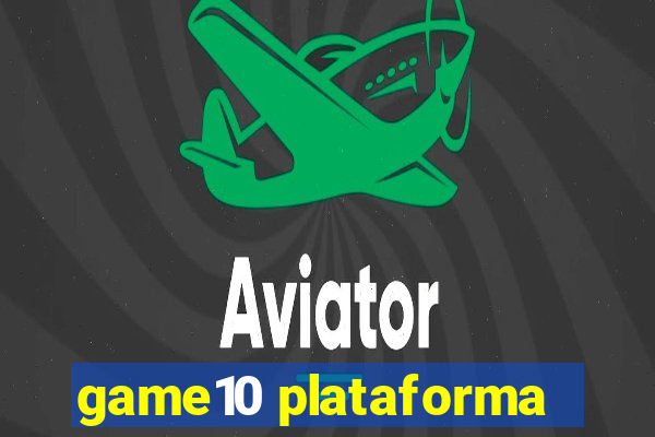 game10 plataforma