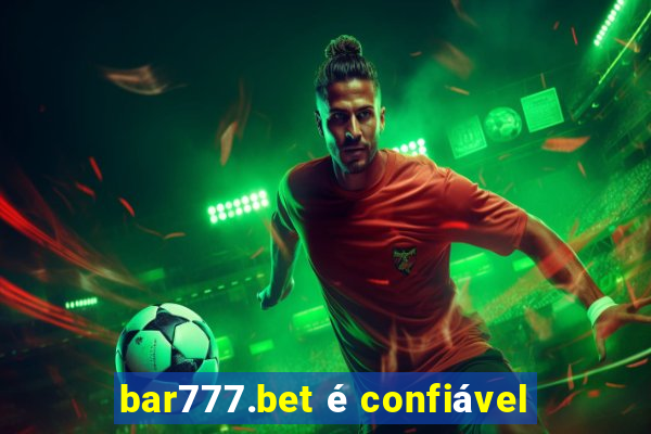 bar777.bet é confiável