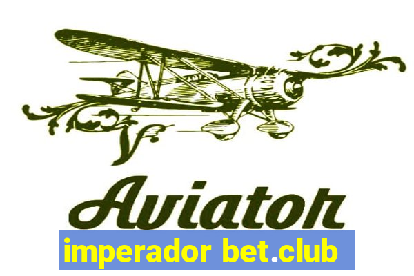 imperador bet.club