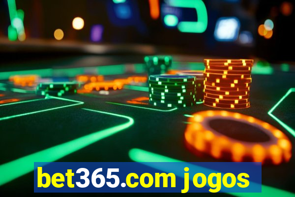 bet365.com jogos