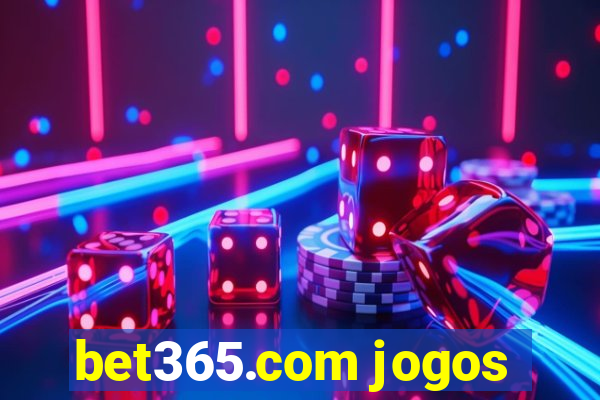 bet365.com jogos