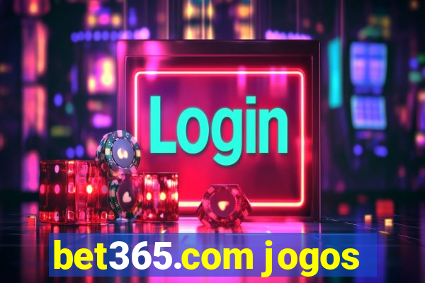 bet365.com jogos