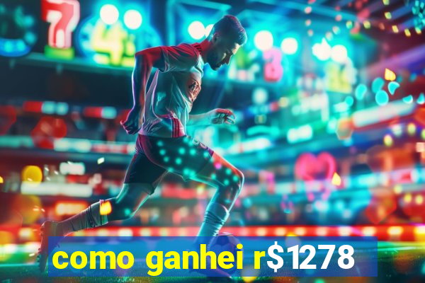 como ganhei r$1278