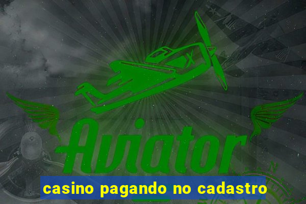 casino pagando no cadastro