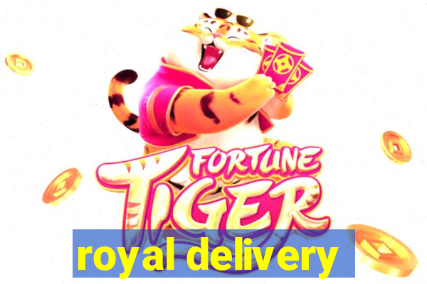 royal delivery