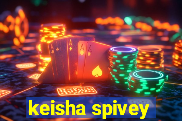 keisha spivey