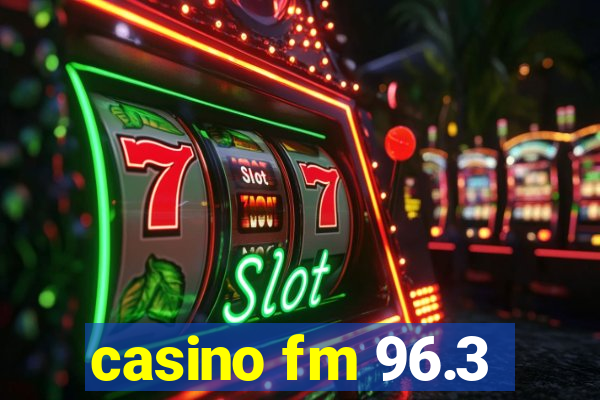 casino fm 96.3