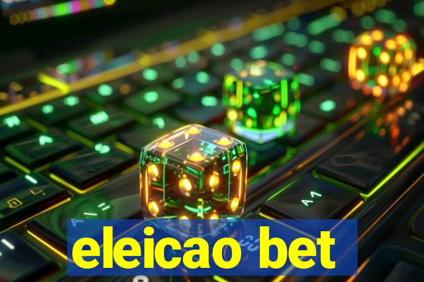 eleicao bet