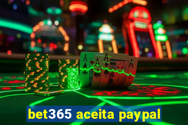 bet365 aceita paypal